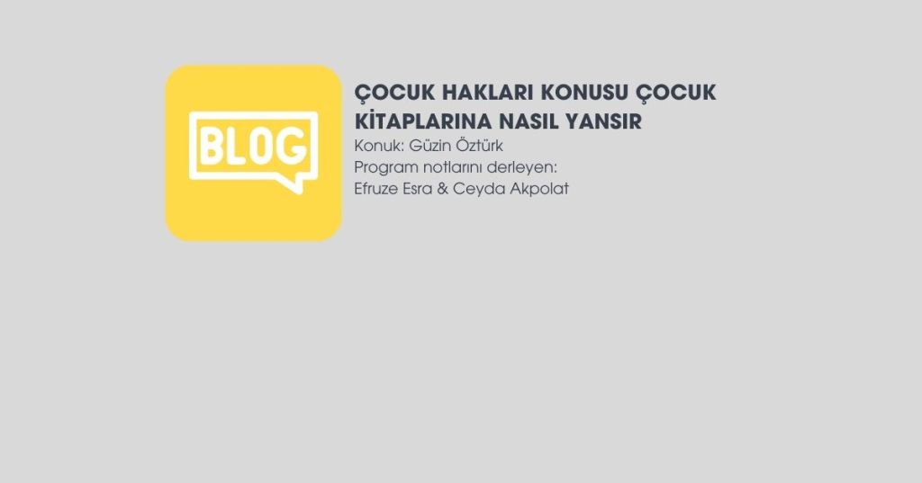 ÇOCUK HAKLARI KONUSU ÇOCUK KİTAPLARINA NASIL&nbsp;YANSIR